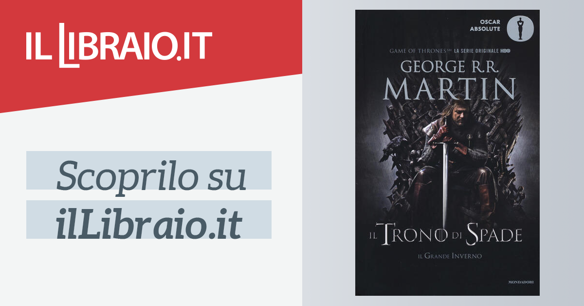 Il trono di spade. Vol. 1: Il trono di spade - George R. R. Martin - Libro  - Mondadori - Oscar fantastica
