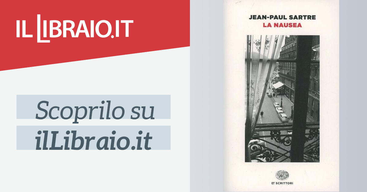 La nausea di Sartre Jean-Paul - Il Libraio