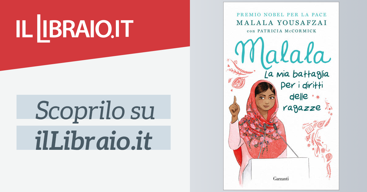 Malala La Mia Battaglia Per I Diritti Delle Ragazze Di Malala Yousafzai Cartonato Saggi Il Libraio