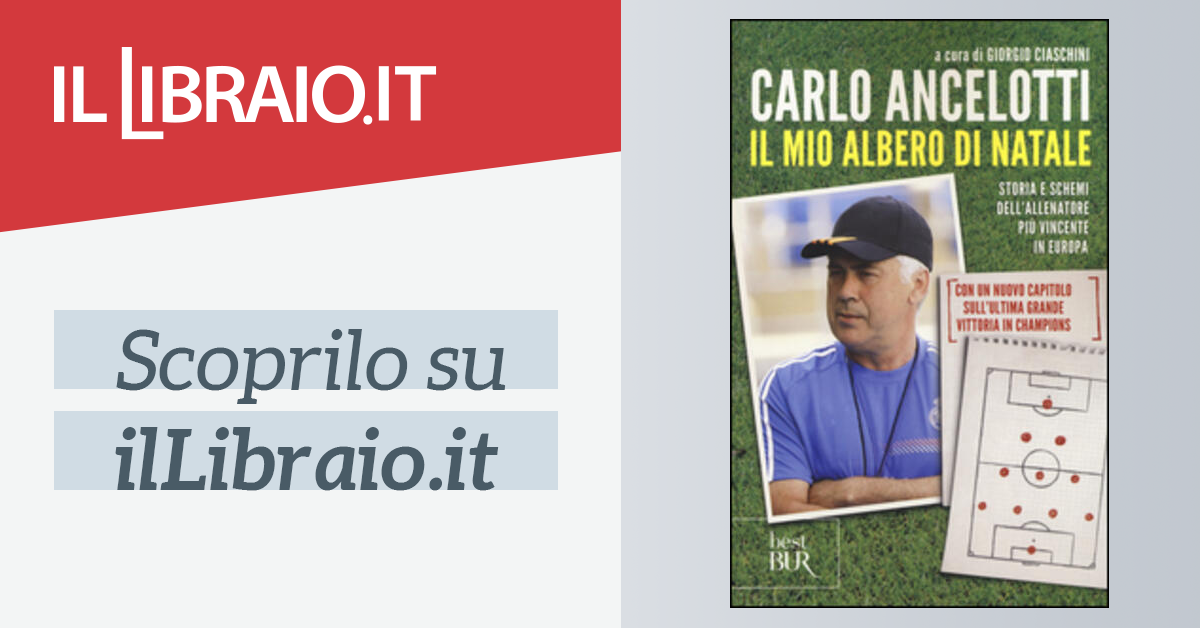 Milan Albero Di Natale Ancelotti.Il Mio Albero Di Natale Di Ancelotti Carlo Ciaschini G Cur Il Libraio