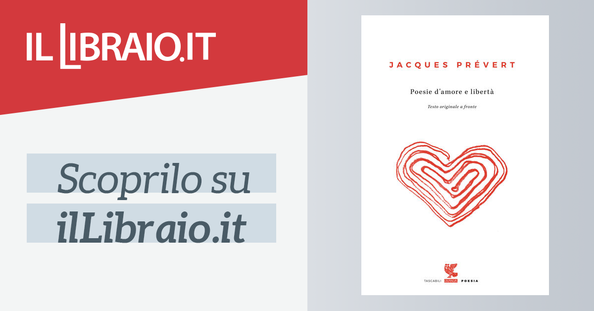 Poesie D Amore E Liberta Di Jacques Prevert Brossura Tascabili Guanda Poesia Il Libraio