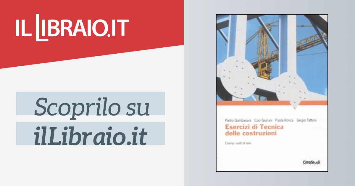 Esercizi Di Tecnica Delle Costruzioni Esempi Svolti Di Telai Di Il Libraio
