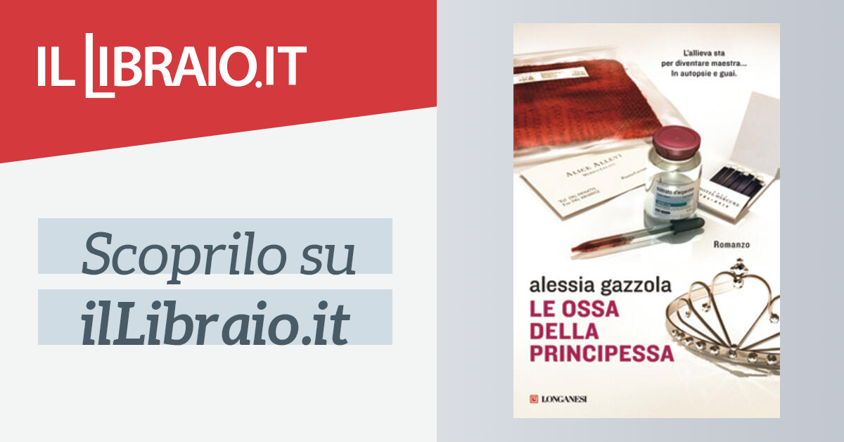 Le Ossa Della Principessa Di Alessia Gazzola Cartonato La Gaja Scienza Il Libraio
