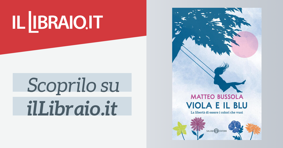 Viola e il Blu di Matteo Bussola - Cartonato - FUORI COLLANA - Il Libraio