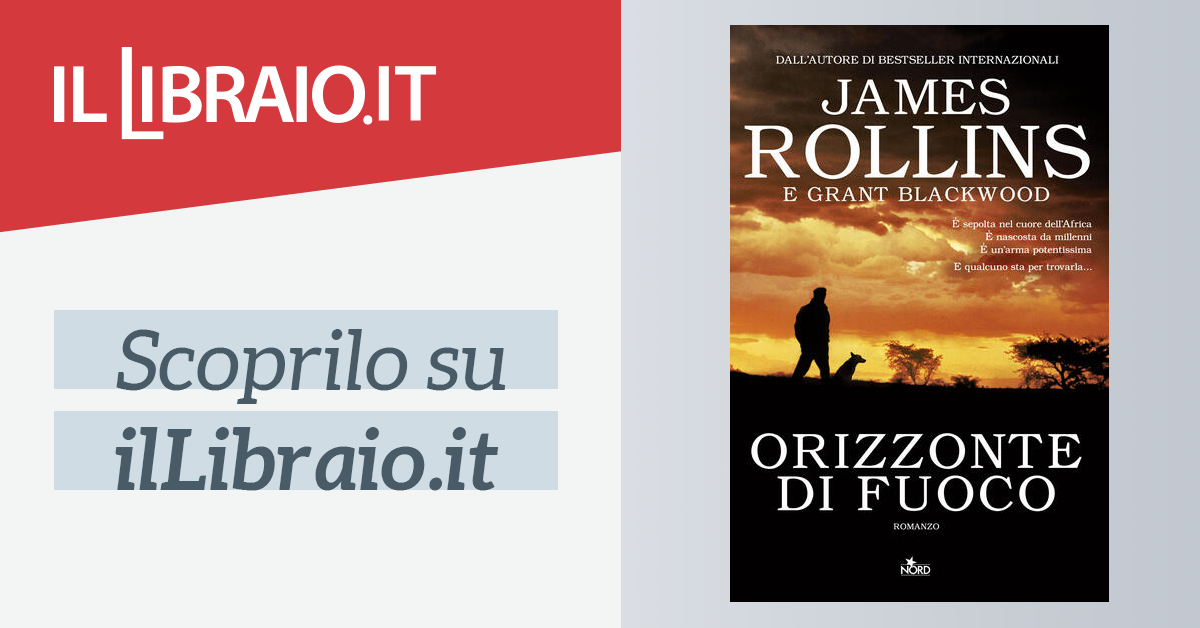 Orizzonte Di Fuoco Di Grant Blackwood Cartonato Narrativa Nord Il Libraio