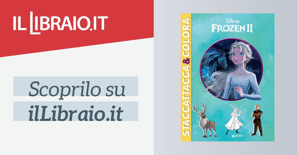 Frozen 2. Staccattacca & colora - Libro Disney Libri 2019, Staccattacca &  colora