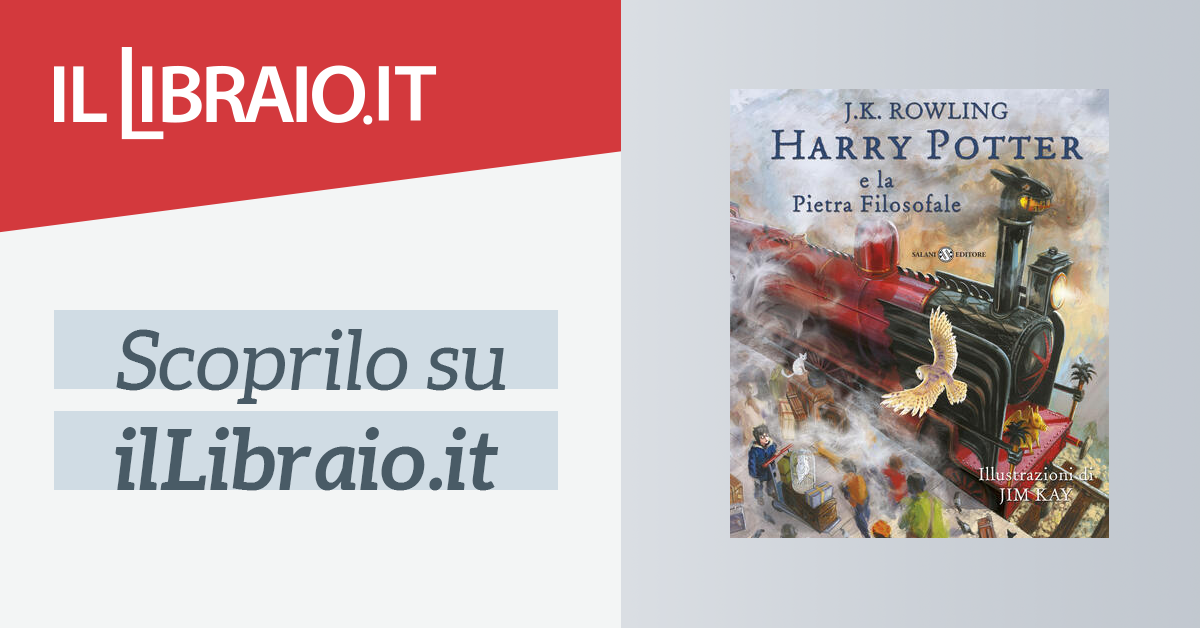 Harry Potter e la Pietra Filosofale - Ed. Illustrata Jim Kay di J.K.  Rowling - Cartonato - FUORI COLLANA - Il Libraio