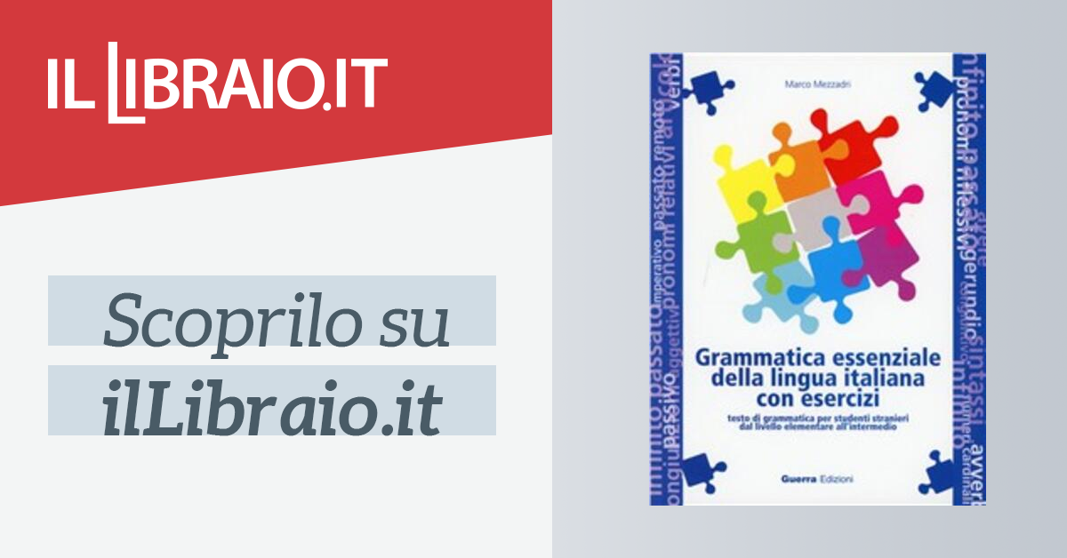 Grammatica essenziale della lingua italiana con esercizi. Testo di 
