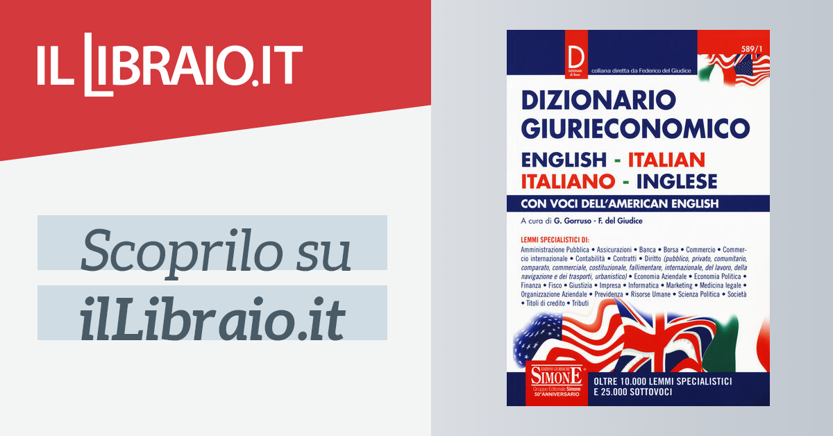 Dizionario Giurieconomico English Italian Italiano Inglese Con Voci Dell American English Di Gorruso G Cur Del Giudice F Cur Il Libraio