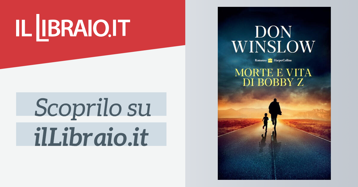 morte e vita di bobby z di winslow don il libraio