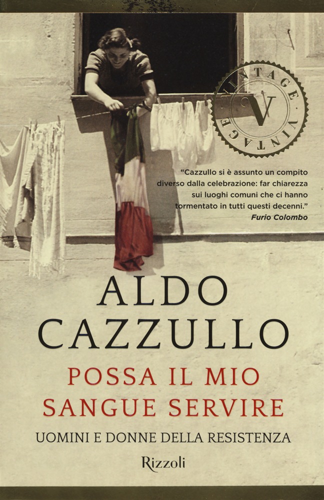 Possa il mio sangue servire, Aldo Cazzullo, libri sulla Resistenza e sul 25 aprile
