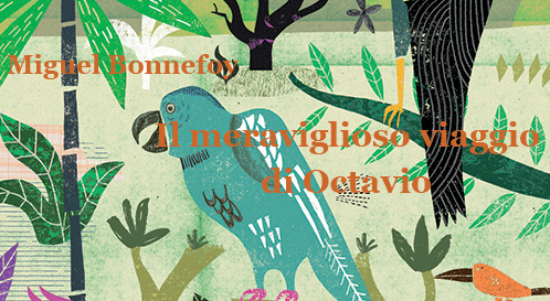 Il meraviglioso viaggio di Octavio. Un libro che celebra il Sudamerica