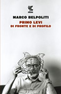 Primo Levi di fronte e di profilo Marco Belpoliti