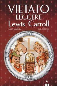 Vietato leggere Lewis Carrol
