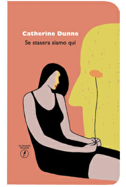 Se stasera siamo qui di Catherine Dunne