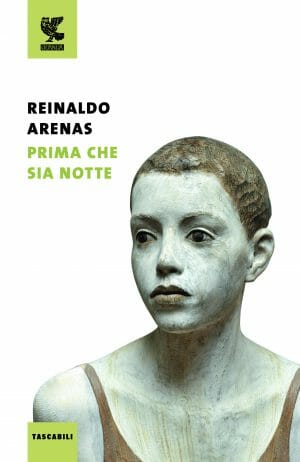 prima che sia notte, romanzo a tema lgbtq+ di reinaldo arenas