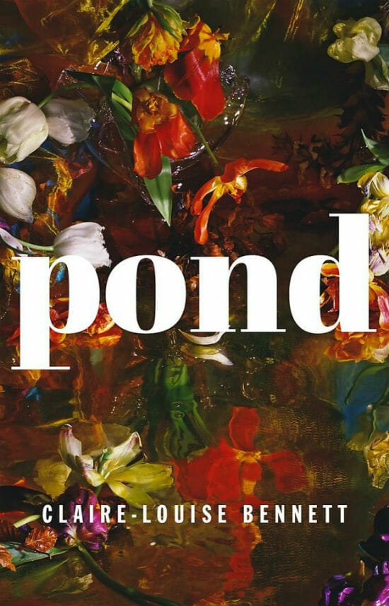 Pond - Claire-Louise Bennett