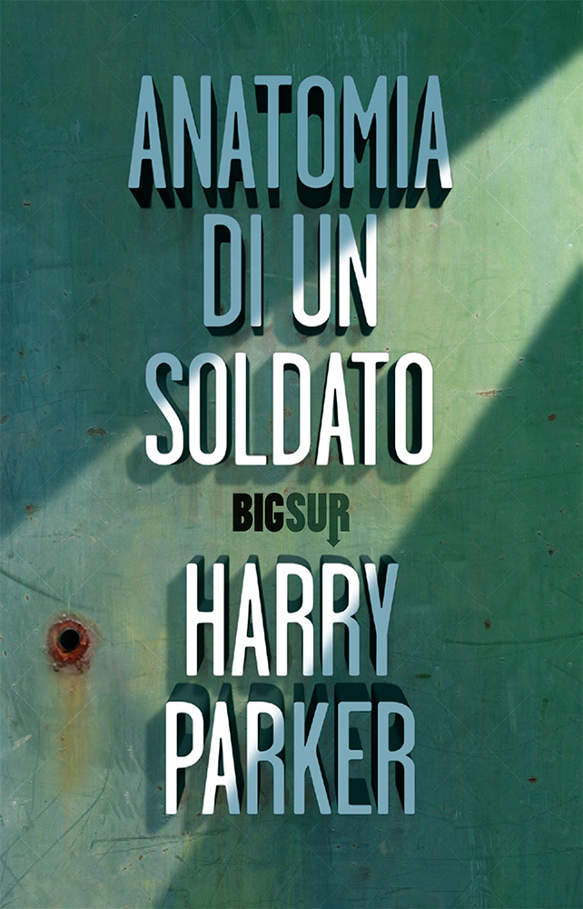 anatomia di un soldato harry parker libri di guerra