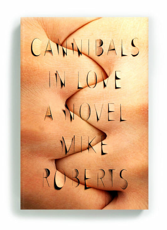 “Cannibals in Love” - Mike Roberts