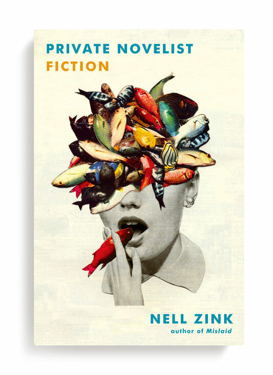 “Private Novelist” - Nell Zink