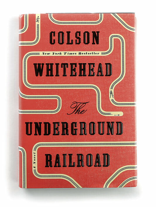“The Underground Railroad” - Colson Whitehead