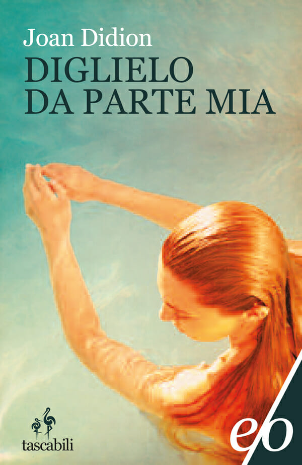 Diglielo da parte mia di Joan Didion