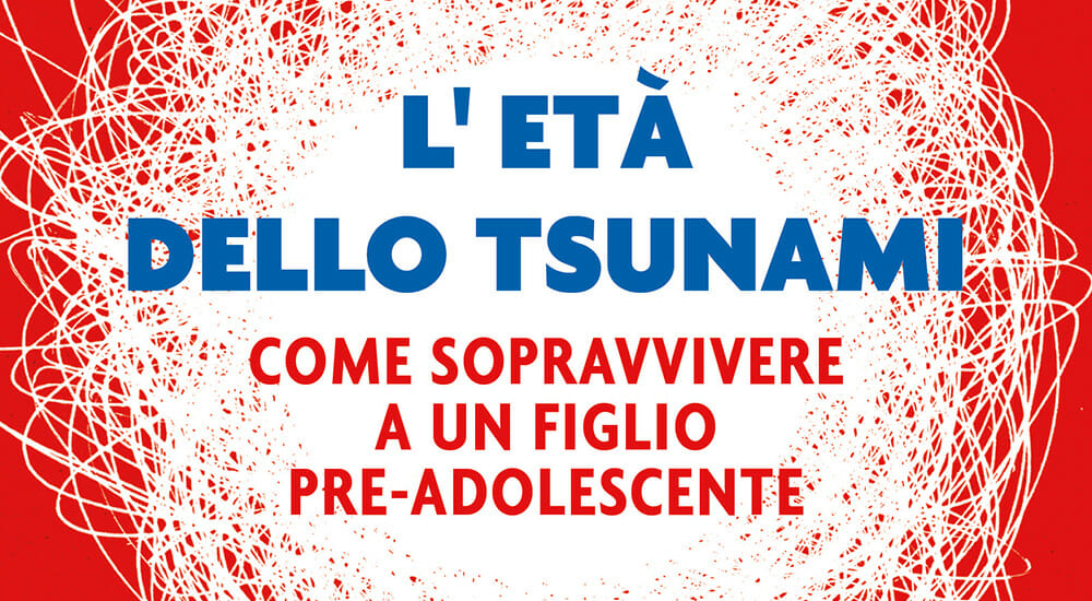 Come "sopravvivere" ai figli pre-adolescenti? La guida in libreria