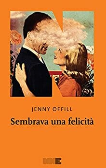 Jenny Offill in Sembrava una felicità