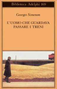 L'uomo che guardava passare i treni: un classico