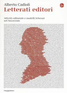 Letterati editori, attività editoriale e modelli letterari del Novecento