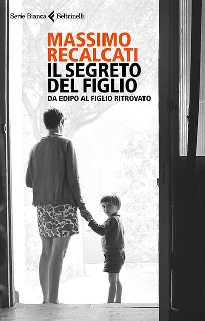 il segreto del figlio - massimo recalcati