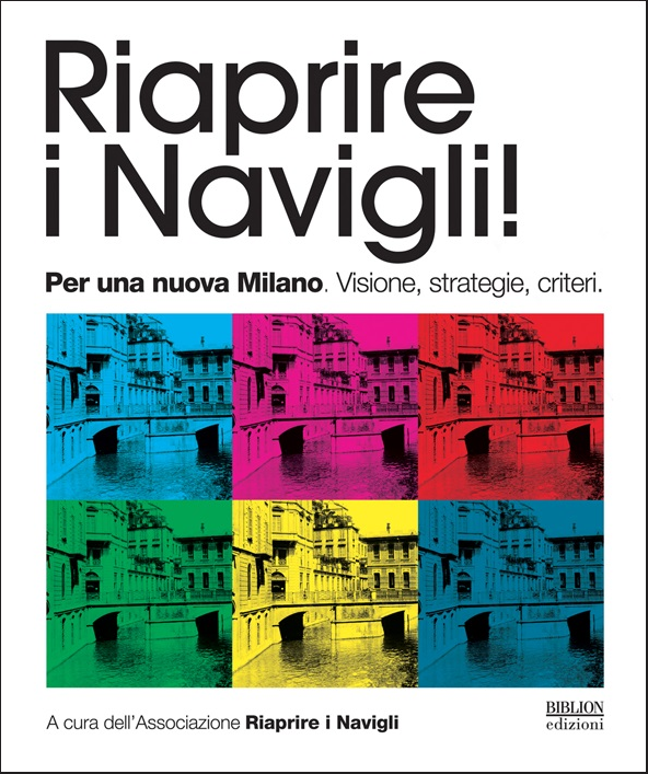 roberto biscardini riaprire i navigli tempo di libri