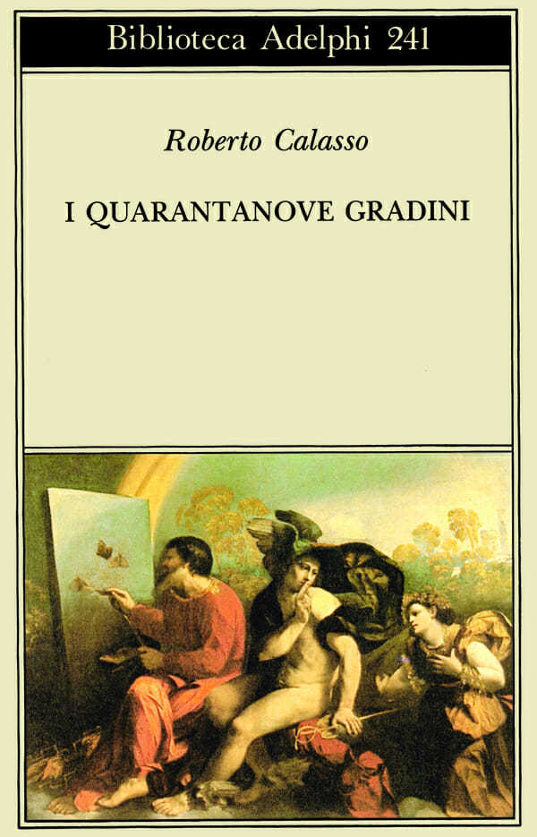 roberto calasso libri i quarantanove gradini adelphi