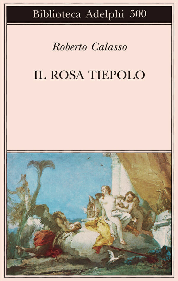 roberto calasso libri il rosa tiepolo adelphi