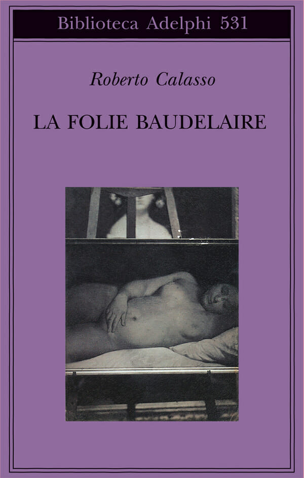 roberto calasso libri la folie baudelaire adelphi