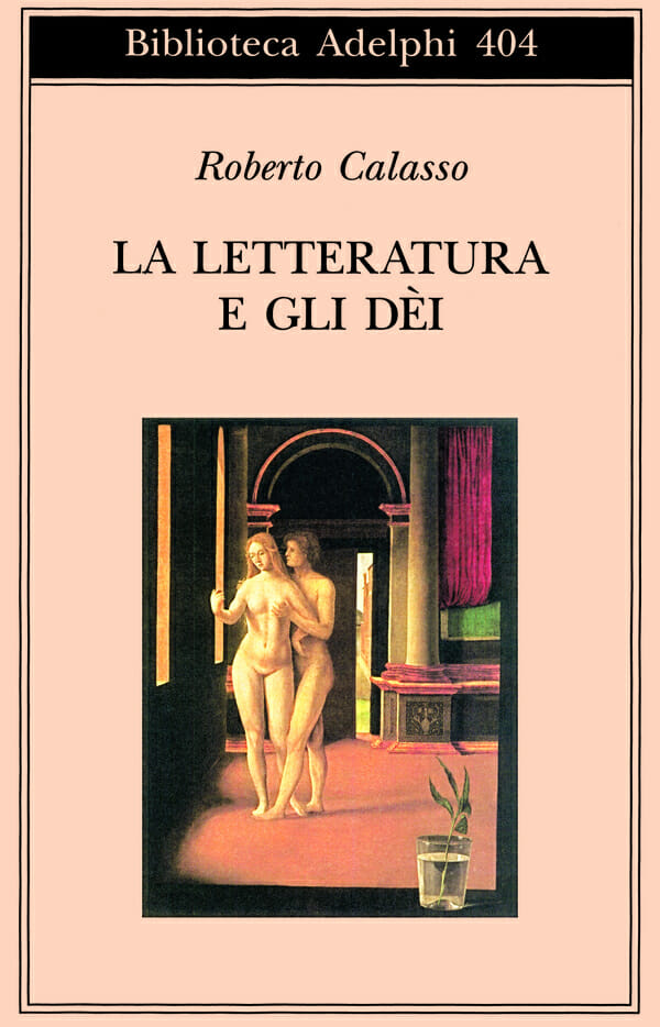 roberto calasso libri la letteratura e gli dei adelphi