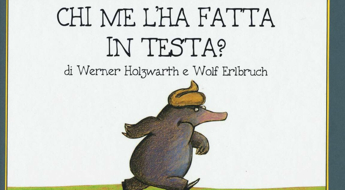 Chi me l'ha fatta in testa?”, il libro cult di di Werner Holzwarth e Wolf  Erlbruch 