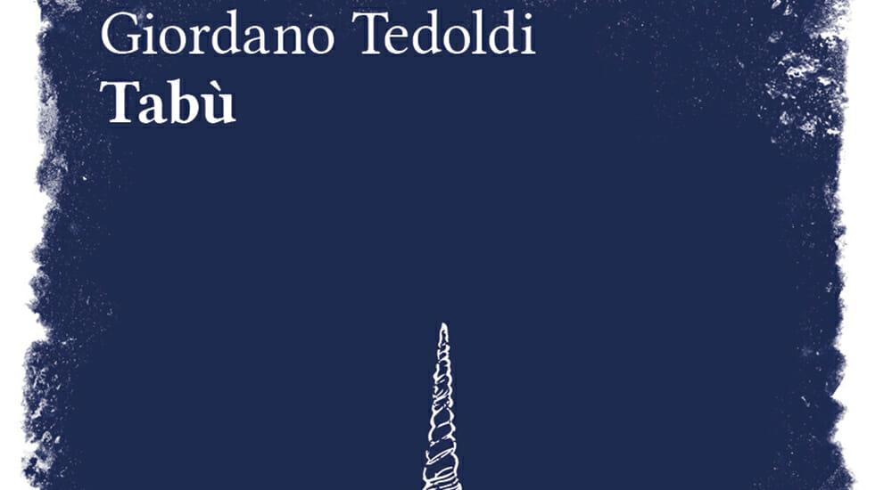 "Tabù" di Giordano Tedoldi: un romanzo di magica immoralità