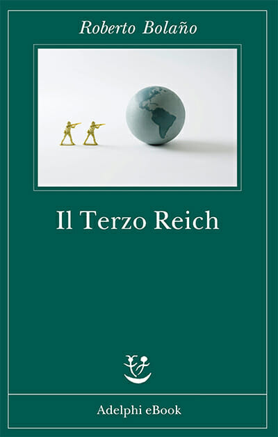 il terzo reich roberto bolano