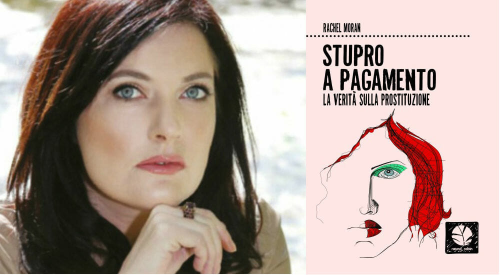 L’attivista Rachel Moran racconta in un memoir la verità sulla prostituzione