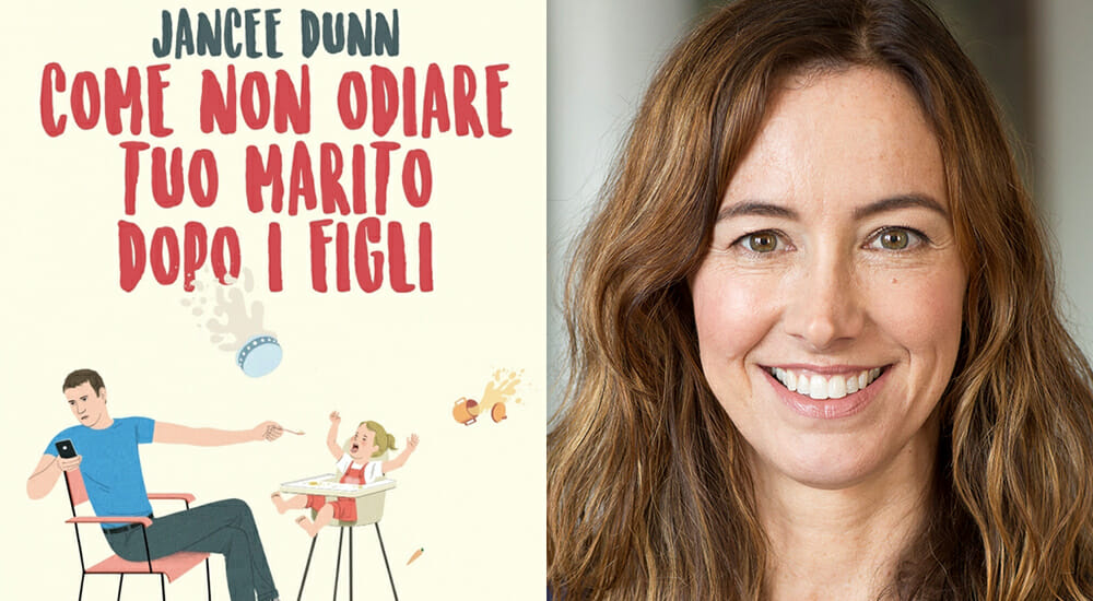 come non odiare tuo marito dopo i figli - jancee dunn