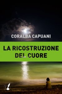 la ricostruzione del cuore coralba capuani copertina piatto