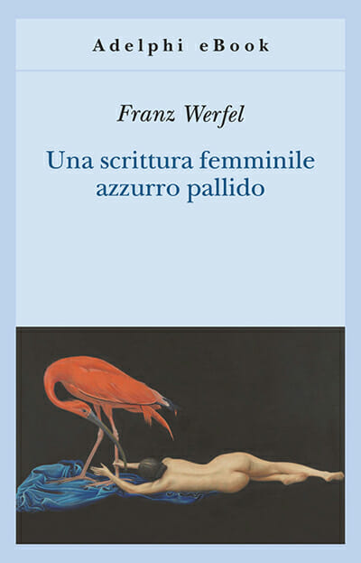 franz werfel una scrittura femminile azzurro pallido