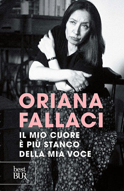 oriana fallaci il mio cuore è più stanco della mia voce