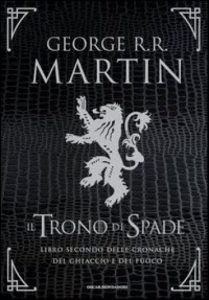 Il trono di spade di George R. R. Martin: dai libri della saga alla serie  tv cult 