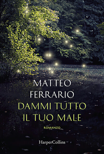 dammi tutto il tuo male matteo ferrario