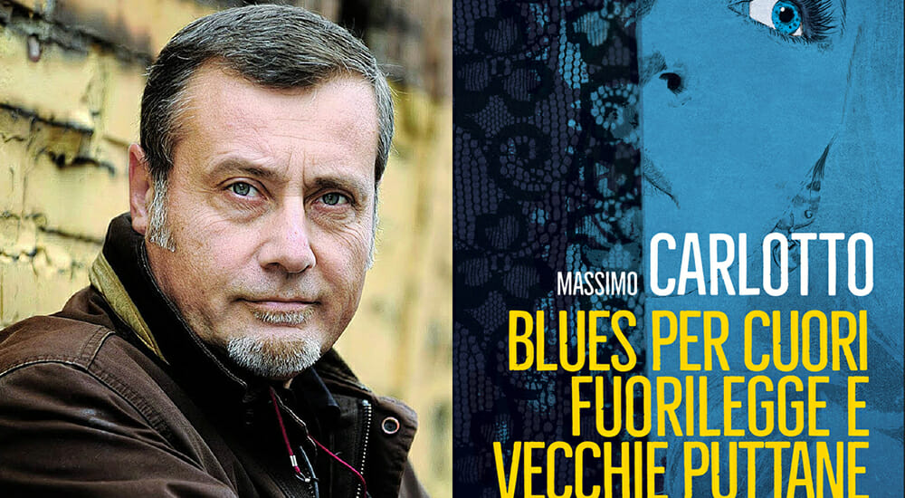 blues per cuori fuori legge e vecchie puttane - massimo carlotto