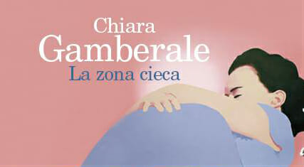 Chiara Gamberale La zona cieca