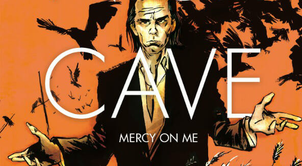 Nick Cave e i demoni della “cattiva semenza”: il graphic novel “Mercy on me”