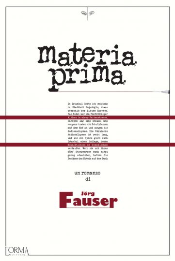 JÖRG FAUSER, Materia prima